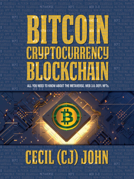 Title details for Bitcoin Cryptocurrency Blockchain by Cecil (CJ) John - Available